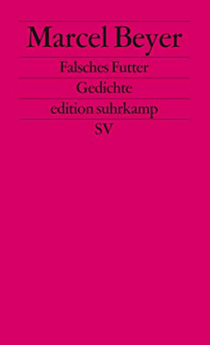 Falsches Futter: Gedichte (edition suhrkamp) von Suhrkamp Verlag AG